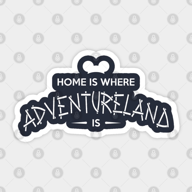 Home is Where Adventureland Is Sticker by asmallshopandadream